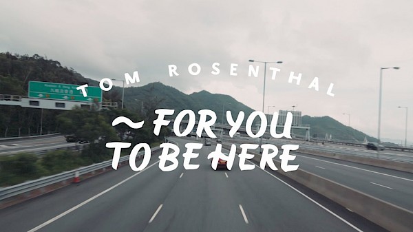 Tom Rosenthal - For You To Be Here