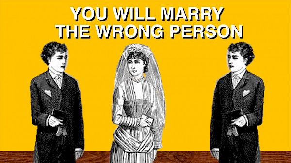 You Will Marry The Wrong Person